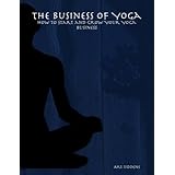 the business of yoga how to start and grow your yoga business