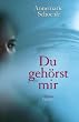 Du geh�rst mir: Roman