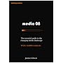 Media 08: The Essential Guide to the Changing Media Landscape, with 14,000 Contacts