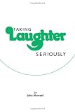Taking Laughter Seriously