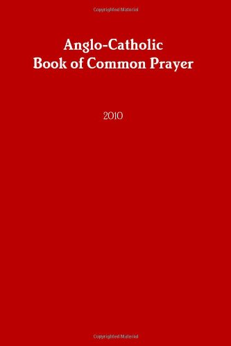 Anglo-Catholic Book of Common Prayer: 2010