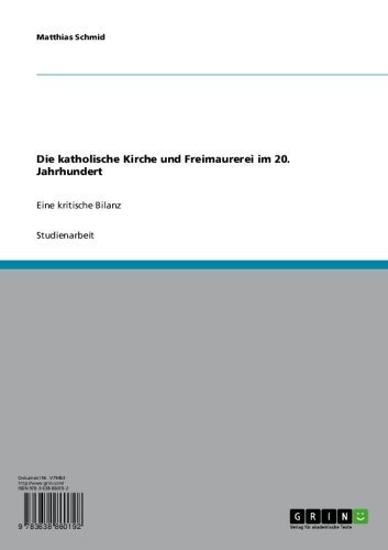 Die katholische Kirche und Freimaurerei im 20. Jahrhundert: Eine kritische Bilanz (German Edition)