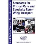 Standards for Critical Care and Specialty Rotor-Wing Transport by ASTNA