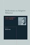 Reflections on Adaptive Behavior: Essays in Honor of J. E. R. Staddon (Bradford Books)