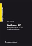 Kartellgesetz (KG) (Schweizer Recht) - Bundesgesetz &uuml;ber Kartelle und andere Wettbewerbsbeschr&auml;nkungen - Baker&McKenzie