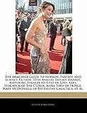 The Armchair Guide to Horror, Fantasy, and Science Fiction: 35th Annual Saturn Awards, featuring Evangeline Lilly of Lost, Kyra Sedgwick of The ... McDonnell of Battlestar Galactica, et. al.