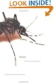 Mosquito: The Story of Man's Deadliest Foe