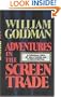 Adventures in the Screen Trade: A Personal View of Hollywood and the Screenwriting