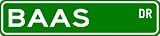 BAAS Street Sign ~ Personalized Family Lastname Novelty Sign ~ Gameroom, Basement, Garage Sign ** Aluminum 4 x 18