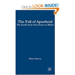 The Fall of Apartheid: The Inside Story from Smuts to Mbeki
