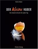 Produkt-Bild: Der kleine Huber: Die moderne K&uuml;che f&uuml;r jeden Tag