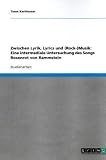 Zwischen Lyrik, Lyrics und (Rock-)Musik: Eine intermediale Untersuchung des Songs Rosenrot von Rammstein