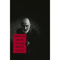 Charles Ives and the Classical Tradition
