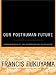 Our Posthuman Future