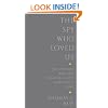 The Spy Who Loved Us: The Vietnam War and Pham Xuan An's Dangerous Game