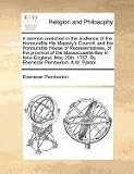 A sermon preached in the audience of the Honourable His Majestys Council, and the Honourable House of Representatives, of the province of the ... 1757. By Ebenezer Pemberton, A.M. Pastor.