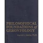 Philosophical Foundations of Gerontology by Patrick L. McKee