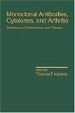 Monoclonal Antibodies, Cytokines and Arthritis (Inflammatory Disease and Therapy)
