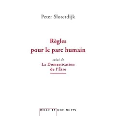 R�gles pour le parc humain: suivi de La Domestication de l'�tre
