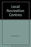 Local recreation centres : a research study