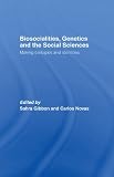 Image of Genetics and the Social Sciences: Making Biosociality