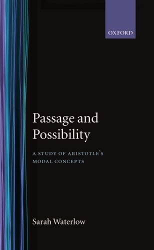 Passage and Possibility: A Study of Aristotle's Modal Concepts by Sarah Waterlow (17-Jun-1982) Hardcover