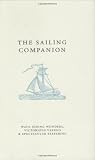 The Sailing Companion: Wave-riding Wonders, Victorious Vessels and Spectacular Seafaring (The Companion Series)