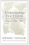 Understanding Fiction: Poems, 1986-1996