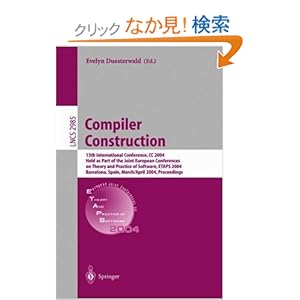 【クリックでお店のこの商品のページへ】Compiler Construction: 13th International Conference, CC 2004, Held as Part of the Joint European Conferences on Theory and Practice of Software, ETAPS 2004, Barcelona, Spain, March 29 - April 2, 2004, Proceedings (Lecture Notes in Computer Science):