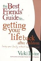 The Best Friends' Guide to Getting Your Life Back (Best Friends)
