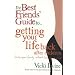 The Best Friends' Guide to Getting Your Life Back