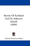Stories Of Scotland And Its Adjacent Islands (1864)