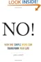 No! How One Simple Word Can Transform Your Life