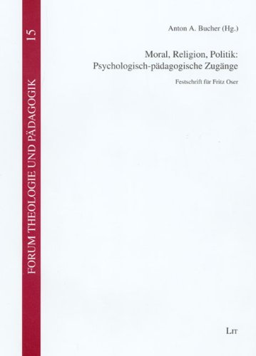 Moral, Religion, Politik: Psychologisch-p�dagogische Zug�nge