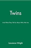 Twins: And What They Tell Us About Who We Are