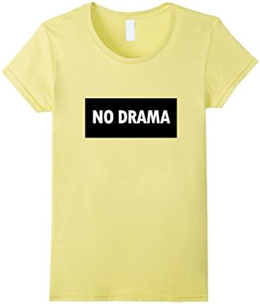 Women's No Drama! Funny Saying T-shirt 2016 men women Large Lemon