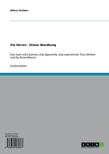 Die Herren - Diener Beziehung: Don Juan und Catalinon, alias Sganarelle, alias Leporello bei Tirso, Moliére und Da Ponte/Mozart (German Edition)
