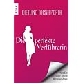 Die perfekte Verf�hrerin: Wie Sie garantiert jeden Mann erobern