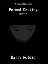 Forced Destiny (Twilight City)