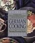 German Cooking: The Complete Guide to Preparing Classic and Modern German Cuisine, Adapted for the American Kitchen