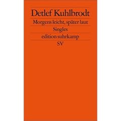 Morgens leicht, sp�ter laut: Singles (edition suhrkamp)