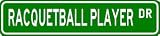 RACQUETBALL PLAYER Street Sign ~ Custom Aluminum Street Signs