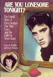 Are You Lonesome Tonight?: The Untold Story of Elvis Presley's One True Love and the Child He Never Knew