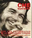 Che Guevara por los fotografos de la Revolucion Cubana