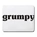 grumpy Mousepad grumpy Mousepad
