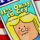 It's Okay to Cry: A Story of Heroism, Hope & Healing