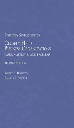 Closely Held Business Organizations Cases, Materials and Problems 2d, 2014 Statutory Supplement (Selected Statutes) (English and English Edition)