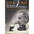 To heal and to build; the programs of Lyndon B. Johnson by Lyndon B. Johnson and James MacGregor Burns