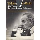 Click here to buy  To heal and to build; the programs of Lyndon B. Johnson  by Lyndon B. Johnson and James MacGregor Burns.