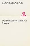 Der Doppelmord in der Rue Morgue (TREDITION CLASSICS) (German Edition)